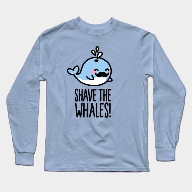 Shave the whales! Long Sleeve T-Shirt by LaundryFactory